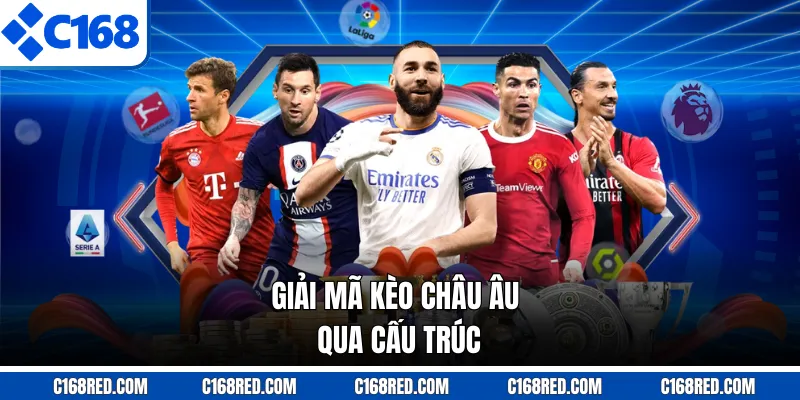 Giải mã kèo châu Âu qua cấu trúc