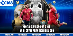 Kèo Tài Xỉu Bóng Đá C168 Và Bí Quyết Phân Tích Hiệu Quả