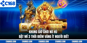 Khung Giờ Chơi Nổ Hũ - Bật Mí 3 Thời Điểm Vàng Ít Người Biết
